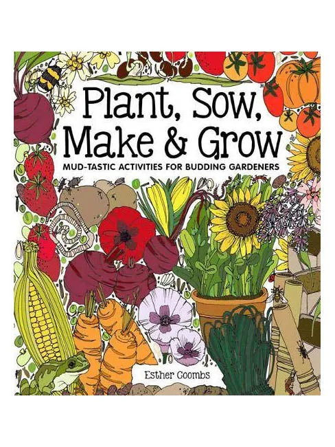 Plant Sow Make & Grow
