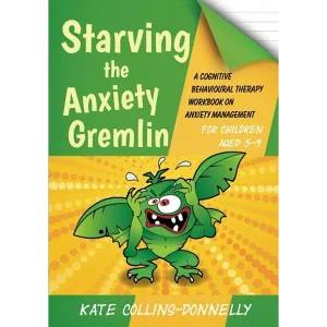 Starving the Anxiety Gremlin for Children Aged 5-9