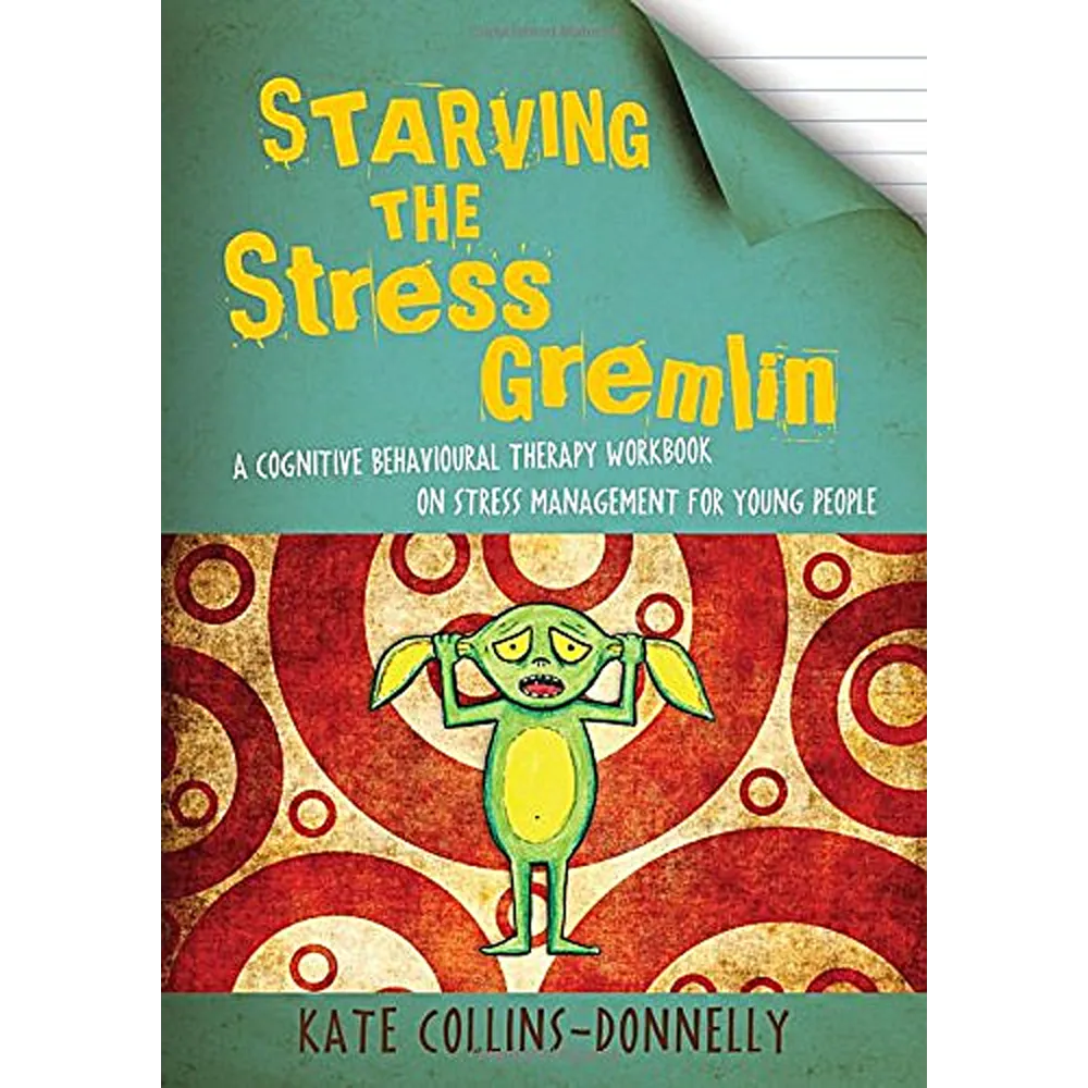 Starving the Stress Gremlin: A Cognitive Behavioral Therapy Workbook on Stress Management for Young People