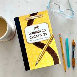 Unbridled Creativity: 101 Writing Exercises For Horse Lovers Book